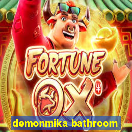 demonmika bathroom